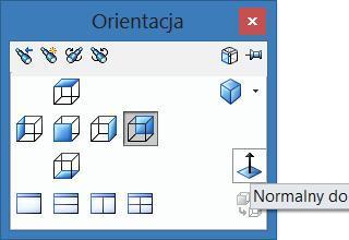 Po wciśnięciu klawisza Spacja pojawia się okno Orientacja, w którym można np. wybrać widok Normalny do (rysunek 1.22)