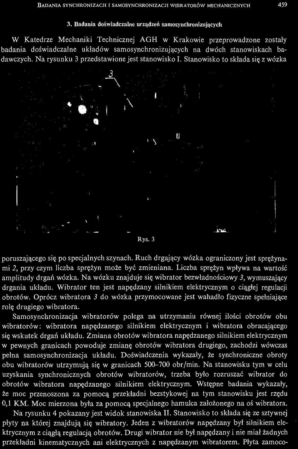 stanowiskach badawczych. Na rysunku 3 przedstawione jest stanowisko I. Stanowisko to skł ada się z wózka Rys. 3 poruszają cego się po specjalnych szynach.