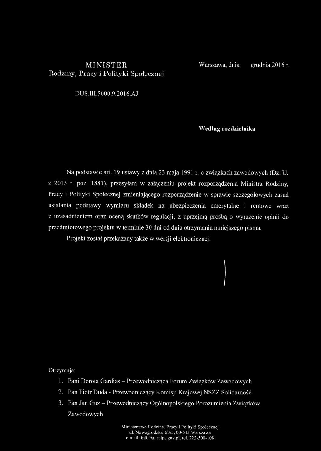 projektu w terminie 30 dni od dnia otrzymania niniejszego pisma. Projekt został przekazany także w wersji elektronicznej. Otrzymują: 1.