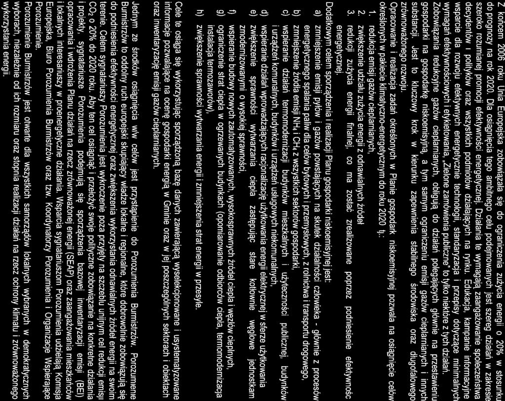 4 Założena do planu zaopatrzena w energę elektryczną cepło palwa gazowe dla 11 L Gmny Konstancn-Jezorna na lata 2014-2030 %_ - Ż Z końcem 2006 roku Una Europejska zobowązała sę do ogranczena zużyca