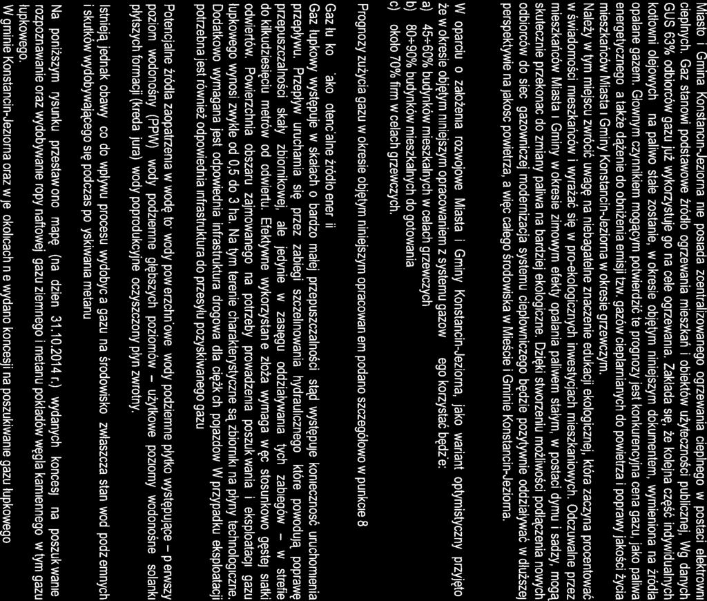 4 L Założena do planu zaopatrzena w energę elektryczną, cepło palwa gazowe dla 39 Gmny Konstancn-Jezorna na lata 2014-2030 Masto Gmna Konstancn-Jezorna ne posada zcentralzowanego ogrzewana ceplnego w