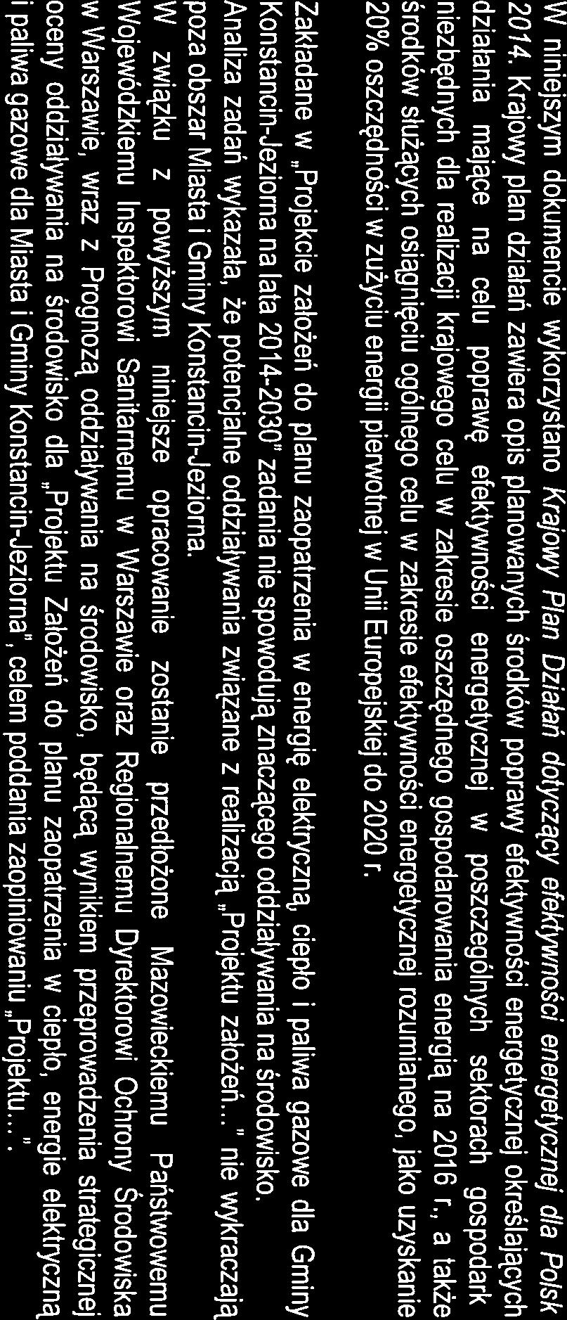 4 Założena do planu zaopatrzena w energę elektryczną, cepło palwa gazowe dla 4 Gmny Konstancn-Jezorna na lata 2014-2030 W nnejszym dokumence wykorzystano Krajowy Plan Dzałań dotyczący efektywnośc