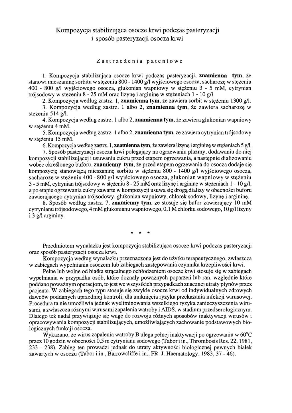 Kompozycja stabilizująca osocze krwi podczas pasteryzacji i sposób pasteryzacji osocza krwi Zastrzeżenia patentowe 1.