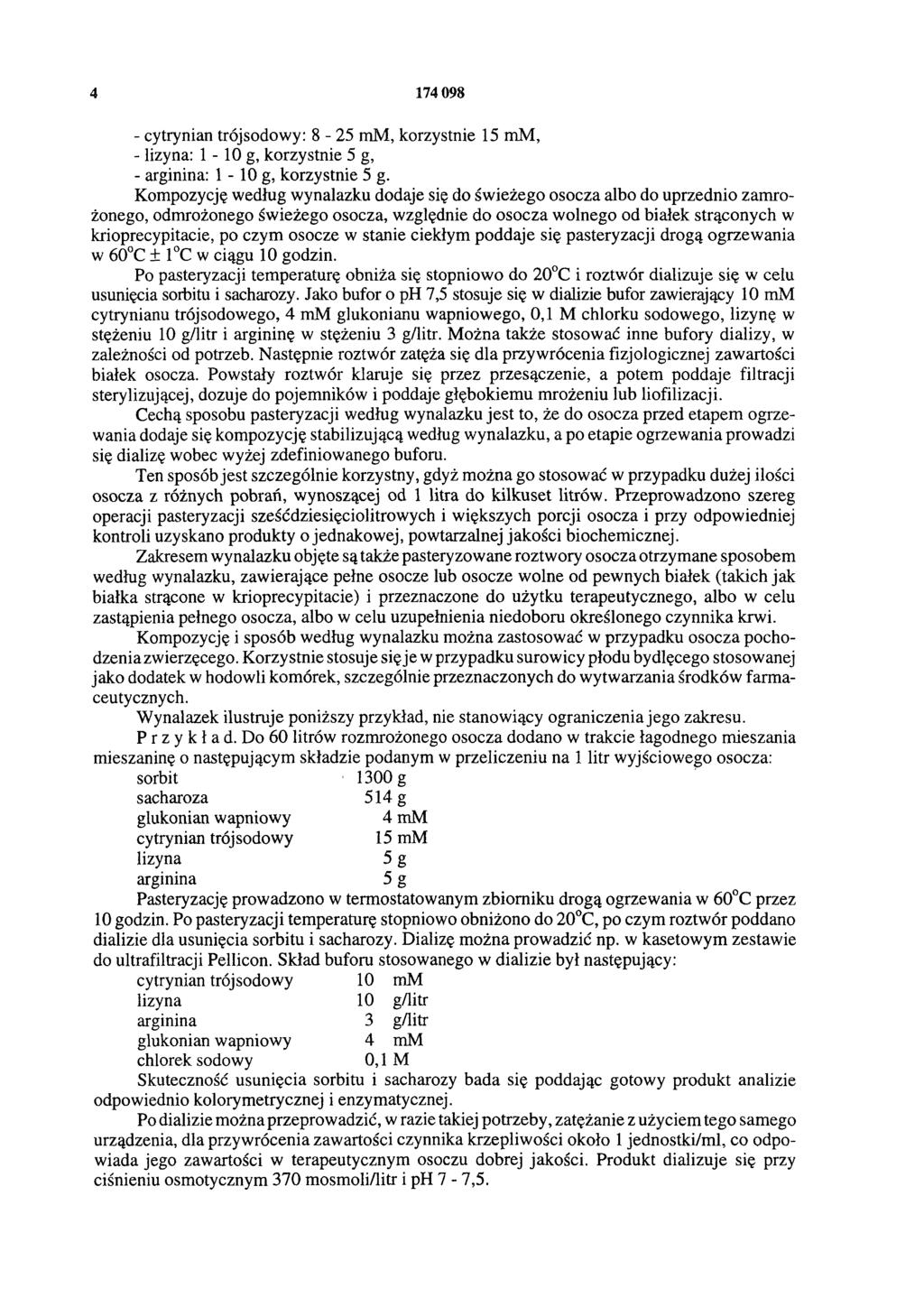 4 174 098 - cytrynian trójsodowy: 8-25 mm, korzystnie 15 mm, - lizyna: 1-10 g, korzystnie 5 g, - arginina: 1-10 g, korzystnie 5 g.