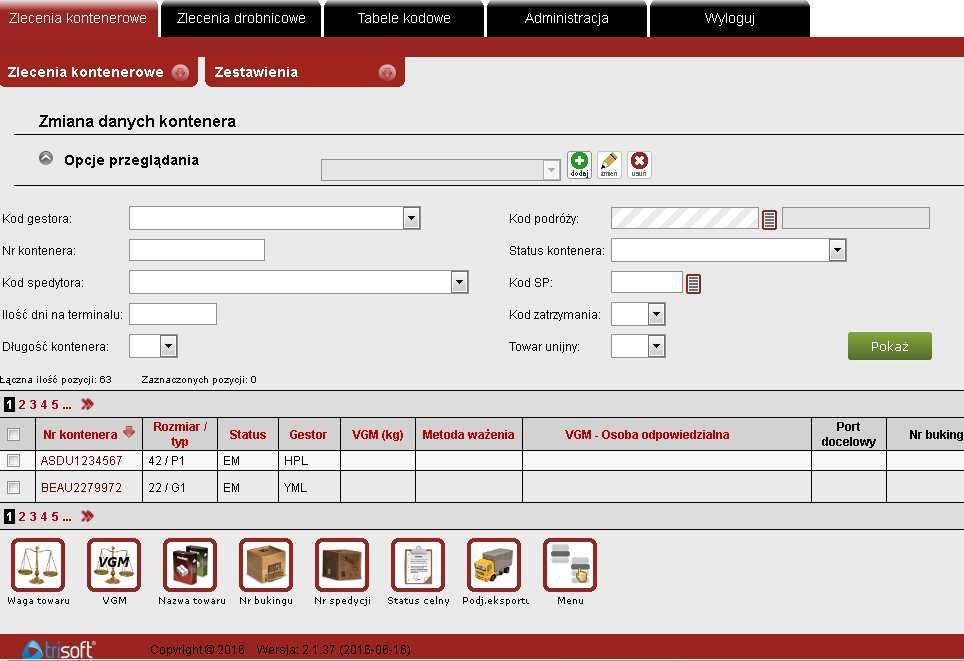 3. Zmiana danych kontenera Dla kontenerów znajdujących się na terminalu GCT udostępniamy nominowanym spedytorom możliwość wprowadzenia deklaracji VGM oraz możliwość edycji tych danych.