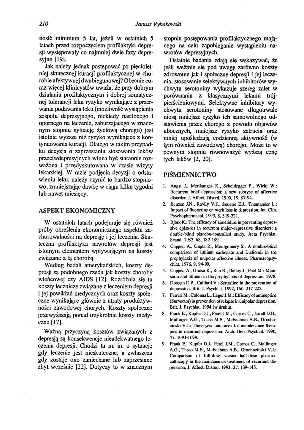 210 Janusz Rybakowski noslc mmlmwn 5 lat. jeżeli w ostatnich 5 latach przed rozpoczęciem protilaktyki depresji występowały co najmniej dwie fazy depresyjne [19].