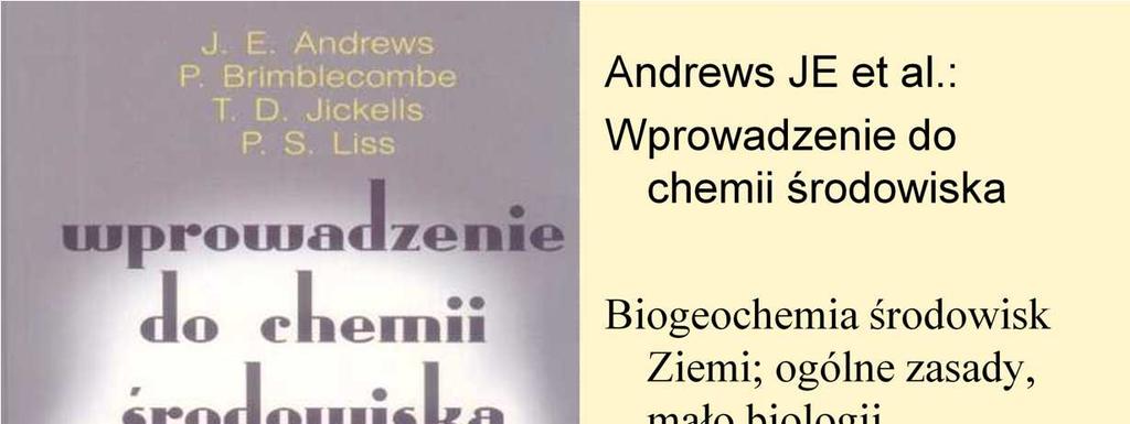 Są ksiąŝki przykuwające uwagę wyraŝeniem chemia środowiska w tytule są to zazwyczaj monografie poświęcone abiotycznym procesom w