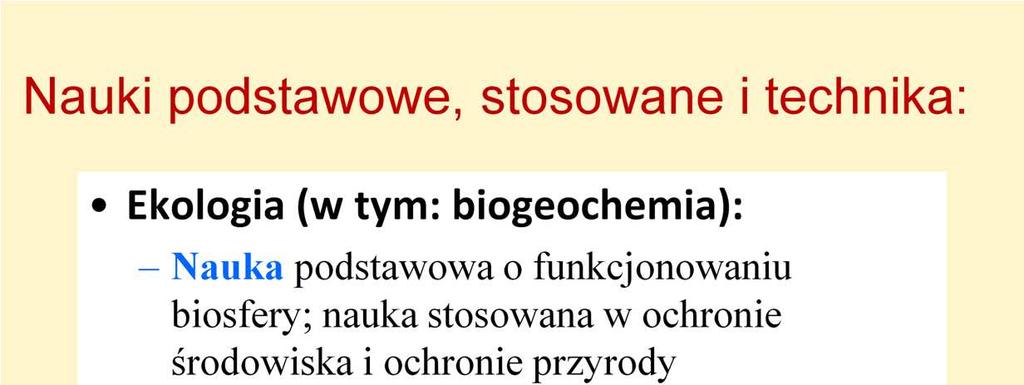 Opisane wyŝej metodologia i pragmatyka nauk dotyczą wyłącznie nauk podstawowych (science), inne obszary