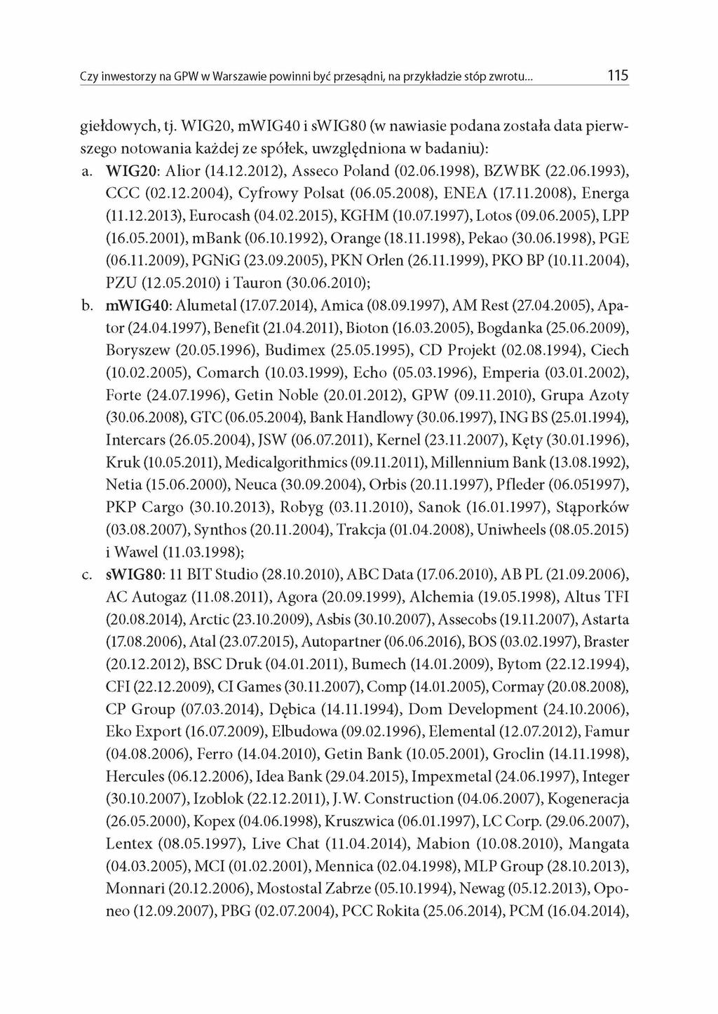 Czy inwestorzy na GPW w Warszawie powinni być przesądni, na przykładzie stóp zwrotu... 115 giełdowych, tj.