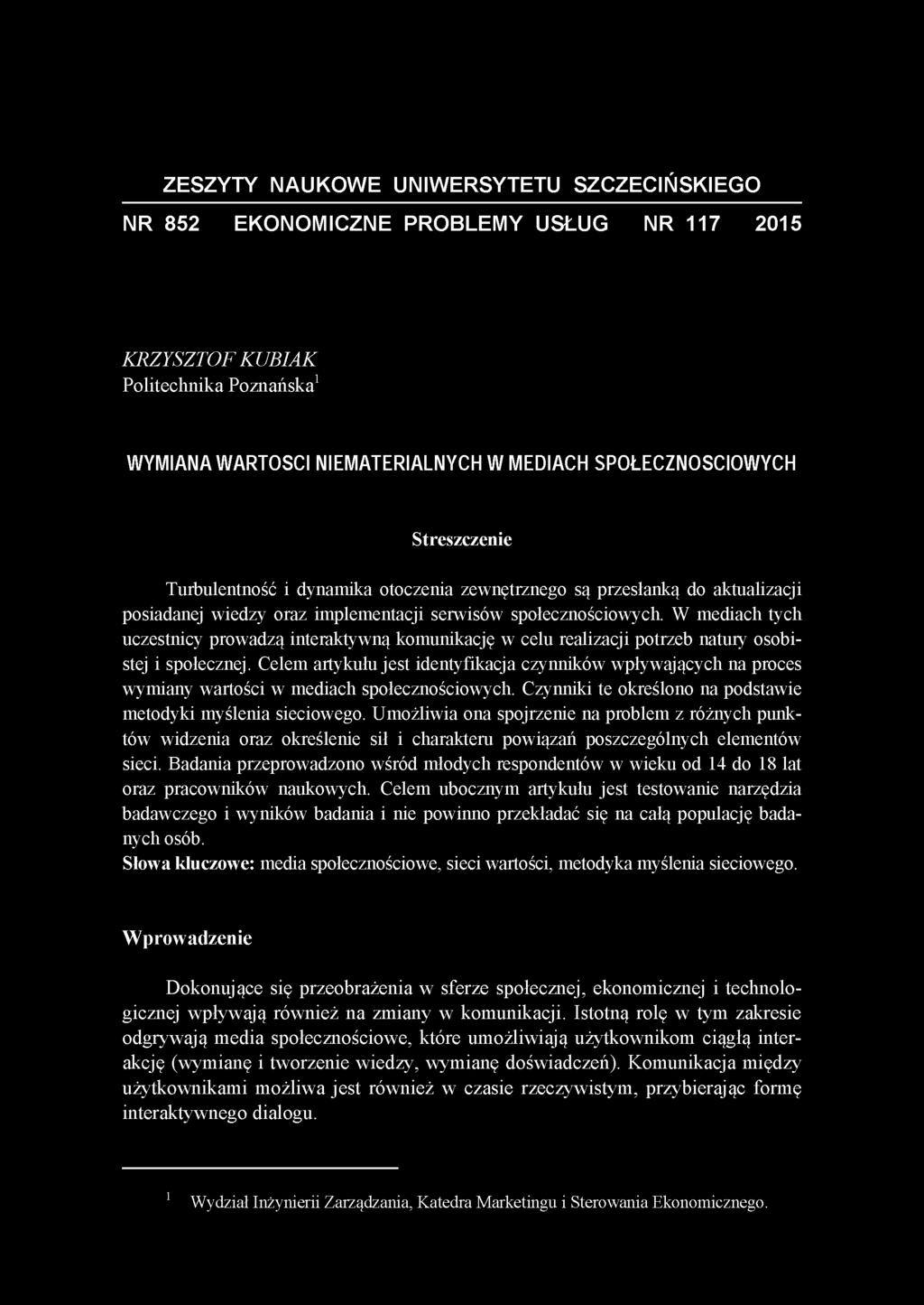 W mediach tych uczestnicy prowadzą interaktywną komunikację w celu realizacji potrzeb natury osobistej i społecznej.