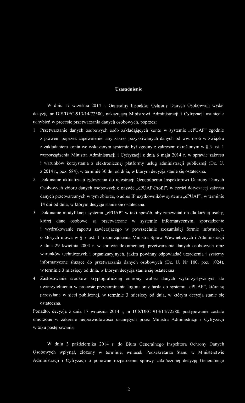 poprzez: 1. Przetwarzanie danych osobowych osób zakładających konto w systemie epuap zgodnie z prawem poprzez zapewnienie, aby zakres pozyskiwanych danych od ww.