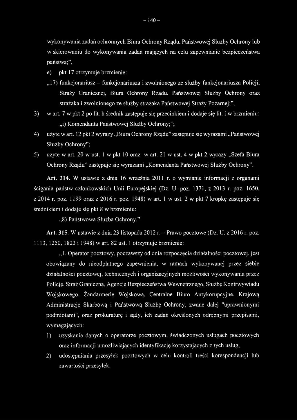 12 pkt 2 wyrazy Biura Ochrony Rządu zastępuje się wyrazami..państwowej Służby Ochrony ; 5) użyte w art. 20 w ust. 1 w pkt 10 oraz w art. 21 w ust. 4 w pkt 2 wyrazy.