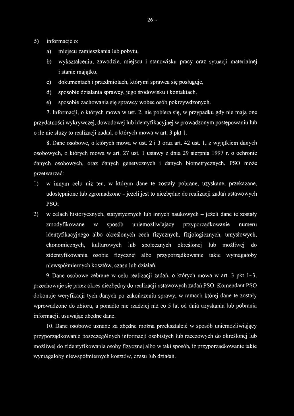 o ochronie danych osobowych, oraz danych genetycznych i danych biometrycznych. PSO może przetwarzać: 1) w innym celu niż ten.