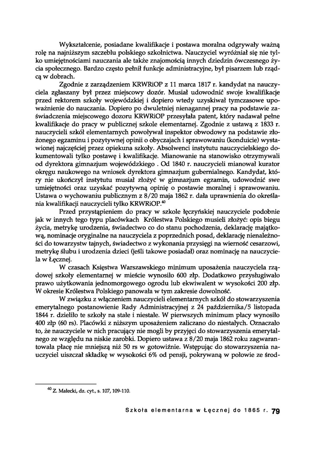 Wykształcenie, posiadane kwalifikacje i postawa moralna odgrywały ważną rolę na najniższym szczeblu polskiego szkolnictwa.