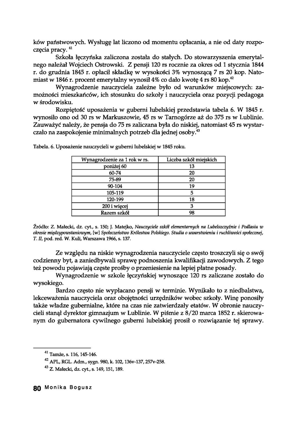 ków państwowych. Wysługę lat liczono od momentu opłacania, a nie od daty rozpoczęcia pracy.41 Szkoła łęczyńska zaliczona została do stałych. Do stowarzyszenia emerytalnego należał Wojciech Ostrowski.