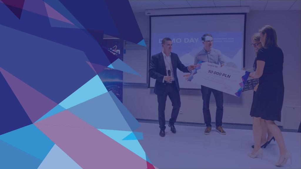 Oferujemy 26 x 20 000 PLN dla każdego zakwalifikowanego startupu Maksymalnie do 200 000 PLN wsparcia finansowego dla startupu + 50 000 PLN w usługach +40 światowej klasy mentorów Biuro i warsztat do