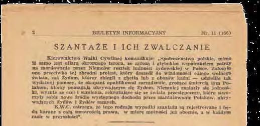 Przejawem takich działań było szmalcownictwo i szantażowanie Polaków pomagających Żydom oraz samych Żydów.