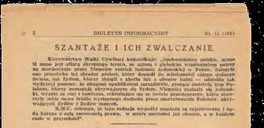 Przejawem takich działań było szmalcownictwo i szantażowanie Polaków pomagających Żydom oraz samych Żydów.