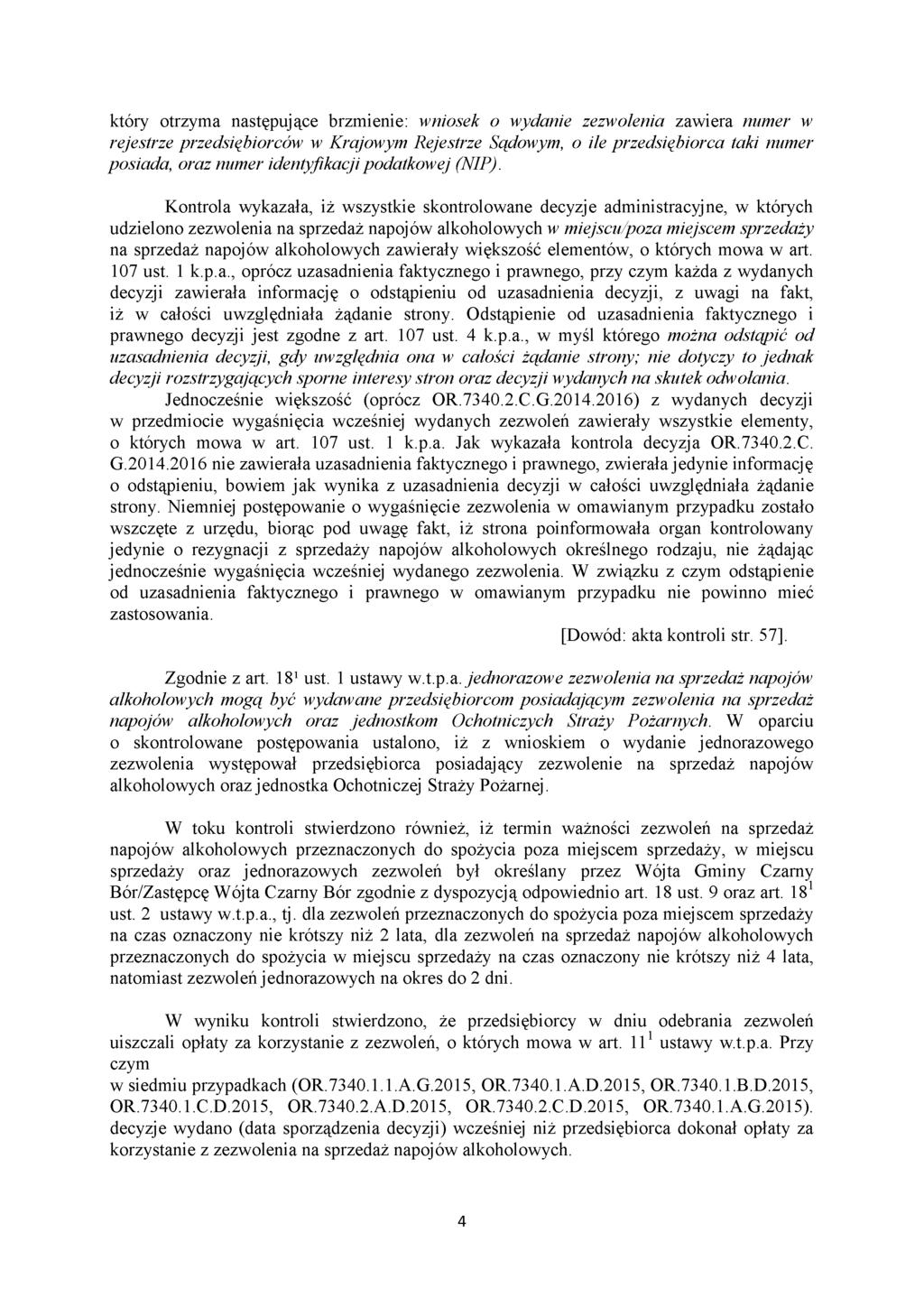 który otrzyma następujące brzmienie: wniosek o wydanie zezwolenia zawiera numer w rejestrze przedsiębiorców w Krajowym Rejestrze Sądowym, o ile przedsiębiorca taki numer posiada, oraz numer