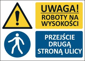 Funkcja: Wskazuje strefę robót na wysokości oraz zakazuje przejścia Wielkość 700x500 mm.