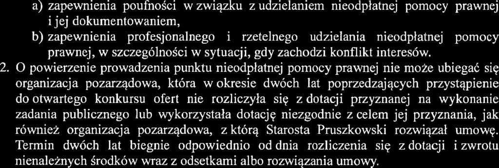 2 a) zapewnienia poufności w związku z udzielaniem nieodpłatnej pomocy prawnej i jej dokumentowaniem, b) zapewnienia profesjonalnego i rzetelnego udzielania nieodpłatną pomocy prawnej, w