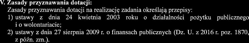 rozwiązał umowę. Termin dwóch lat biegnie odpowiednio od dnia rozliczenia się z dotacji i zwrotu nienależnych środków wraz z odsetkami albo rozwiązania umowy. IV.