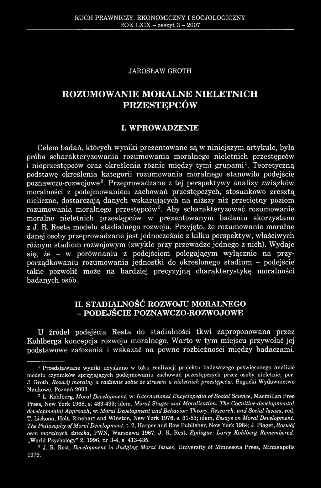 tymi grupami1. Teoretyczn podstaw okre lenia kategorii rozumowania moralnego stanowi o podej cie poznawczo-rozwojowe2.