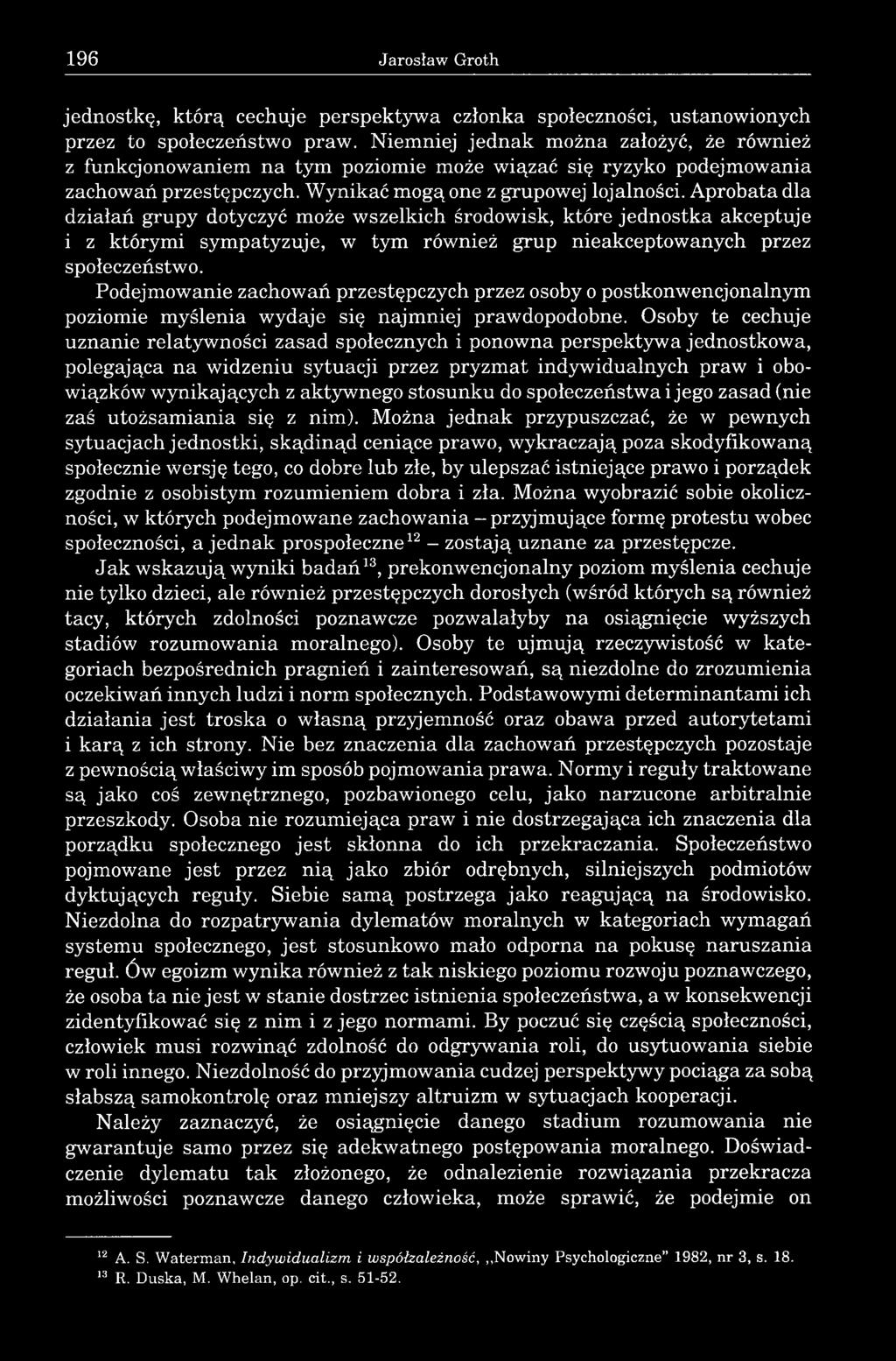 Aprobata dla dzia a grupy dotyczy mo e wszelkich rodowisk, które jednostka akceptuje i z którymi sympatyzuje, w tym równie grup nieakceptowanych przez spo ecze stwo.