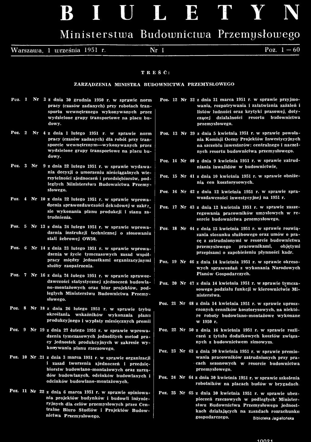 4 Nr 10 z dnia 22 lutego 1951 r. w sprawie wprowadzenia sprawozdawczości dekadowej w zakrs_ sie wykonania planu produkcji i stanu zatrudnienia. Poz. 5 Nr 13 z dnia 24 lutego 1951 r.