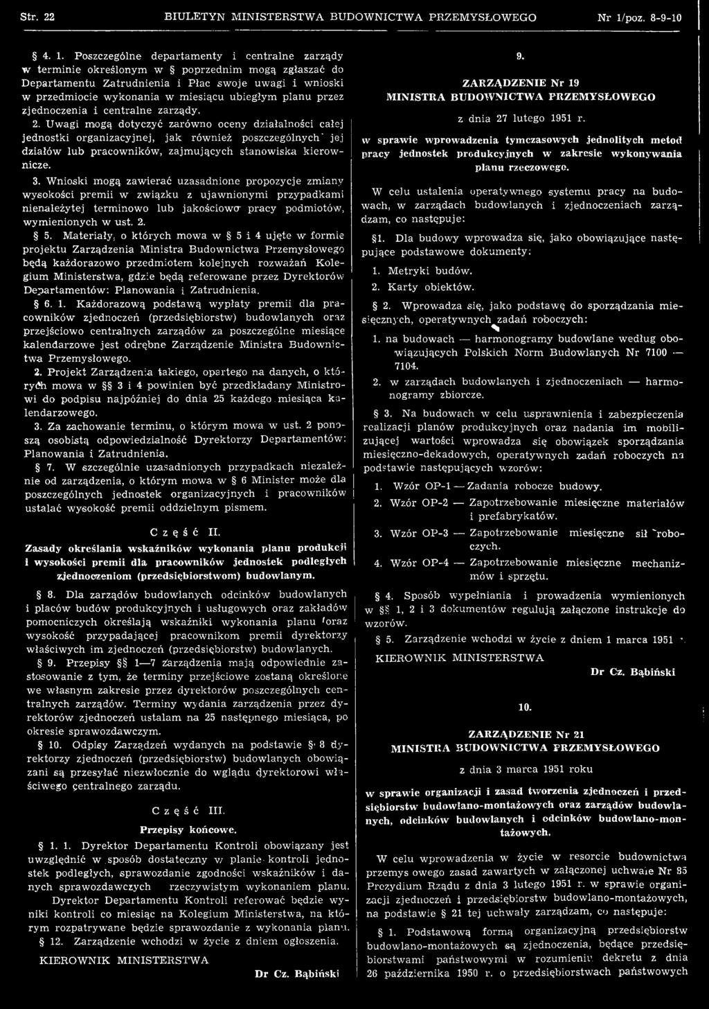 Uwagi mogą dotyczyć zarówno oceny działalności całej jednostki organizacyjnej, jak rów nież poszczególnych' jej działów lub pracow ników, zajm ujących stanow iska kierow nicze. 3.