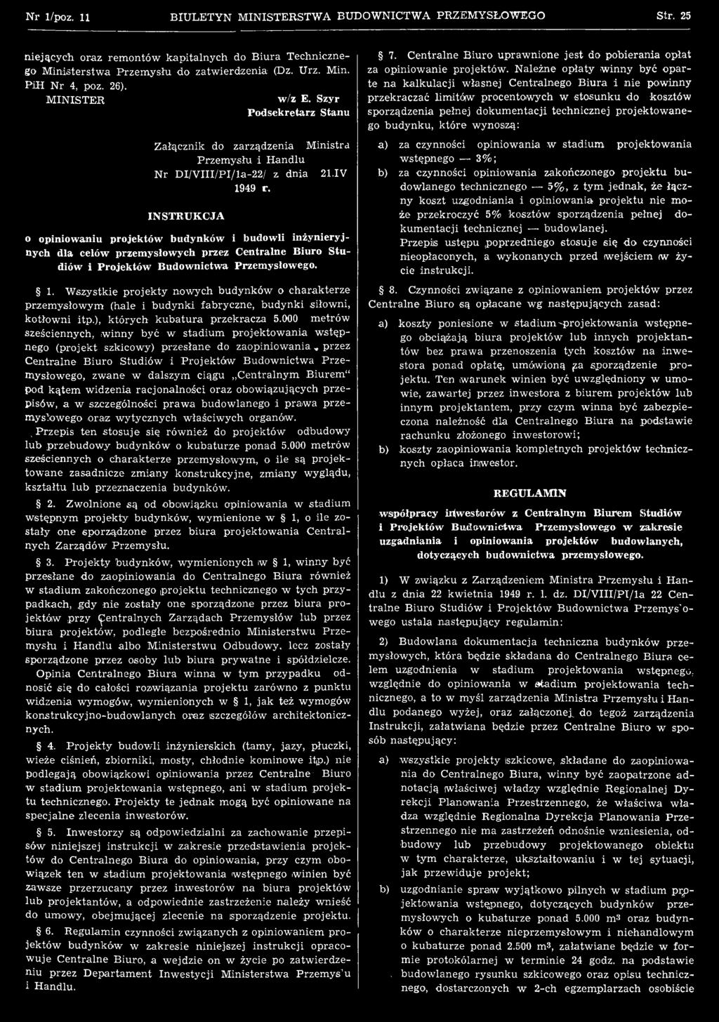 000 m etrów sześciennych, iwinny być w stadium projektow ania w stęp nego (projekt szkicowy) przesłane do zaopiniow ania * przez C entralne B iuro Studiów i P rojektów Budow nictw a P rzemysłowego,