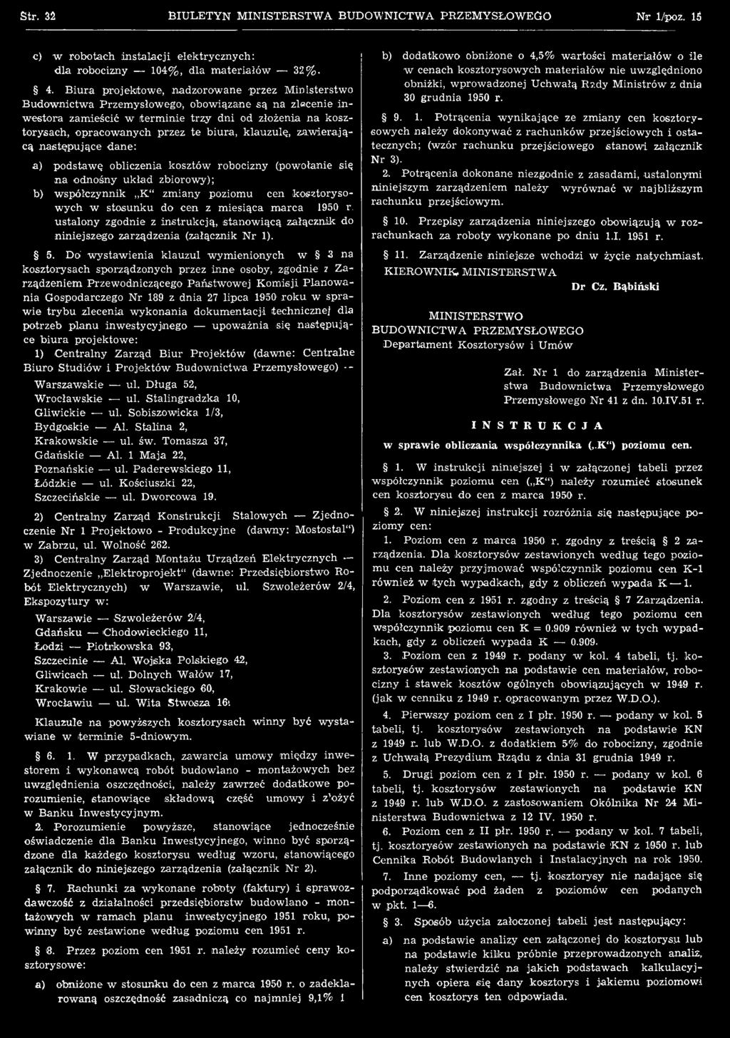 Dó w ystaw ienia klauzul w ym ienionych w 3 na kosztorysach sporządzonych przez inn e osoby, zgodnie z Z a rządzeniem Przewodniczącego Państw ow ej K om isji P lanow a nia Gospodarczego N r 189 z