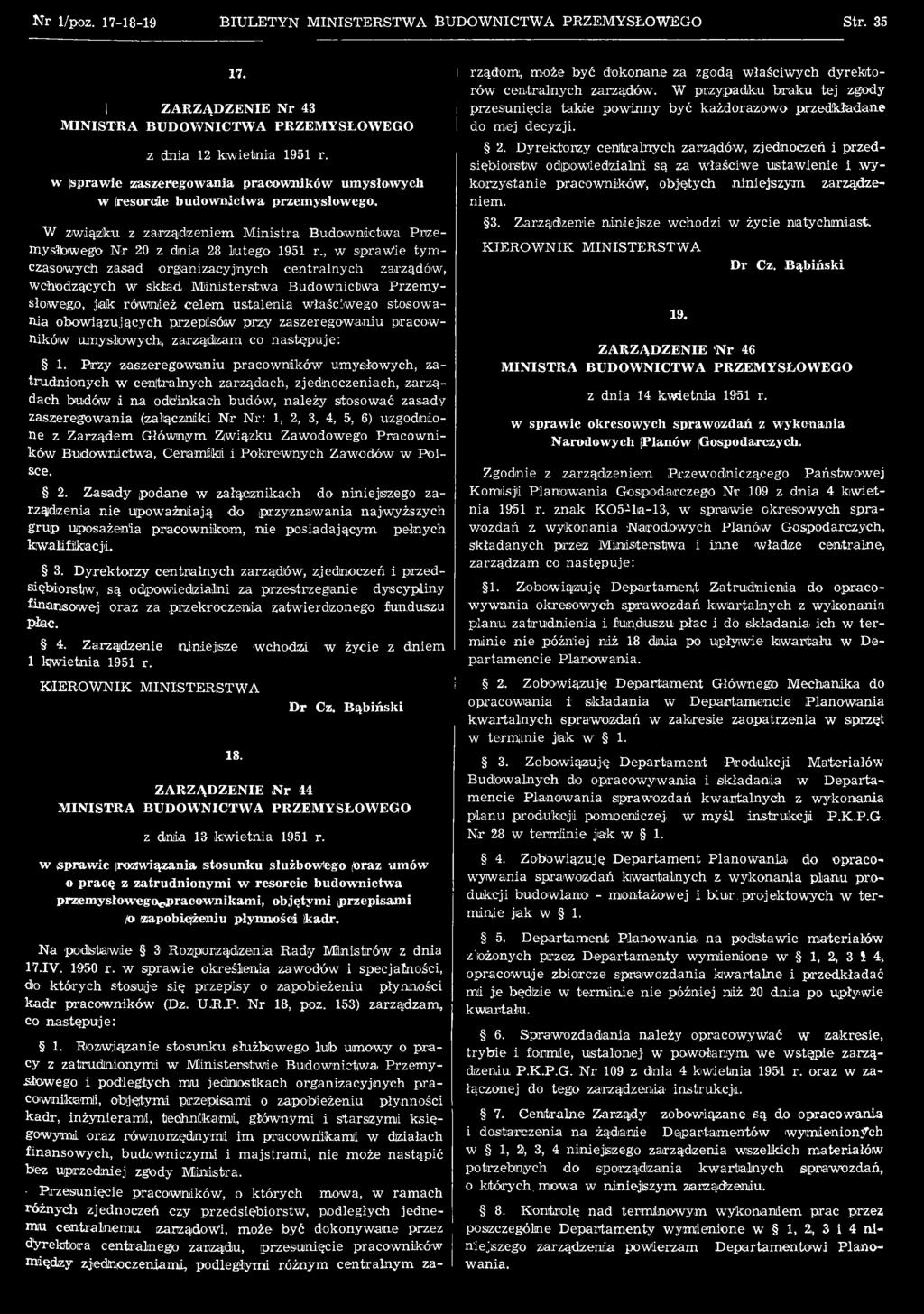 Przy zaszeregow aniu pracow ników umysłowych, zatrudnionych w centralnych zarządach, zjednoczeniach, zarządach budów i na' odcinkach budów, należy stosować zasady zaszeregow ania (załączniki N r Nr: