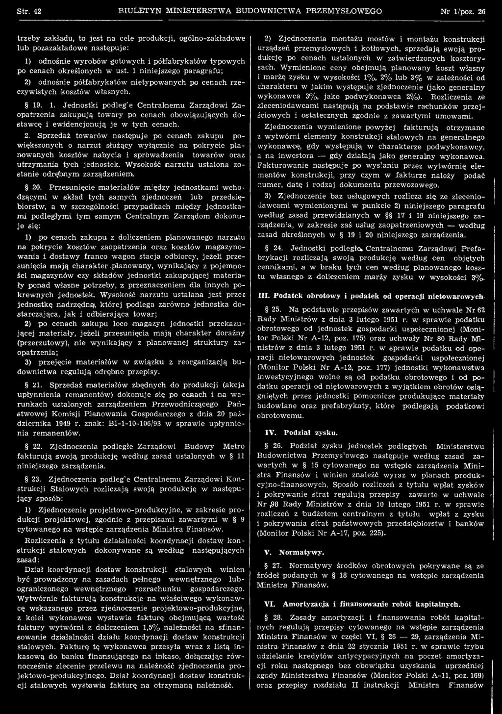 P rzesunięcie m ateriałów między jednostkam i w chodzącym i w skład tych sam ych zjednoczeń lub przedsiębiorstw, a w szczególności przypadkach między jedn o stk a m i podległym i tym sam ym C