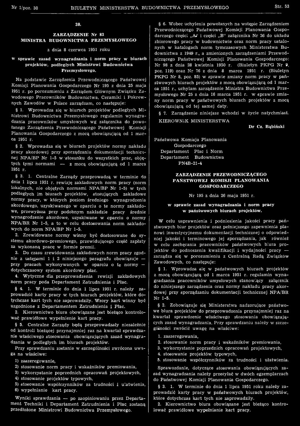 W prow adza się w biurach projektów podległych M i nistrow i B udow nictw a Przem ysłowego regulam in w ynagradzania pracow ników um ysłowych wg załącznika do powołanego Zarządzenia Przewodniczącego
