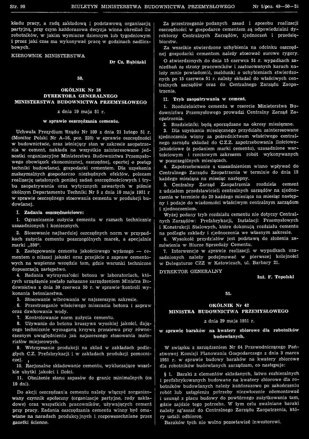 220) w spraw ie oszczędności w budow nictw ie, oraz istniejący stan w zakresie zaopatrzen ia w cem ent, n ak ład a na w szystkie zainteresow ane jed nostki organizacyjne M inisterstw a Budow nictw a