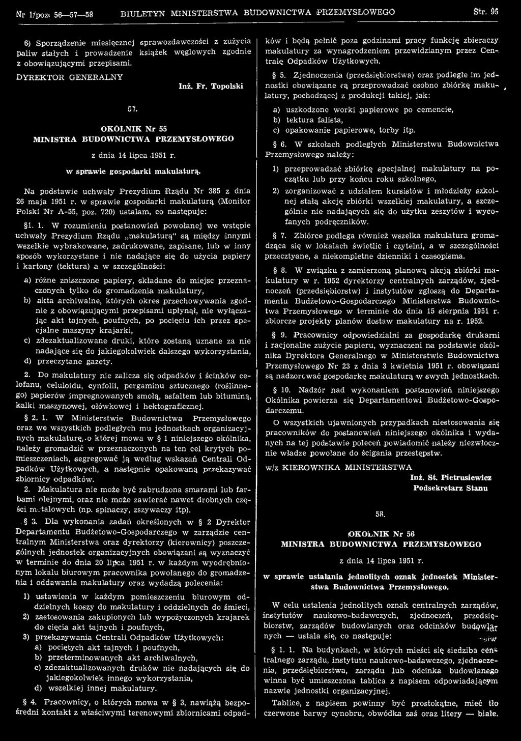 1. W rozum ieniu postanow ień powołanej w e w stępie uchw ały Prezydium Rządu m akulaturą1' są między innym i wszelkie w ybrakow ane, zadrukow ane, zapisane, lub w inny sposób w ykorzystane i nie