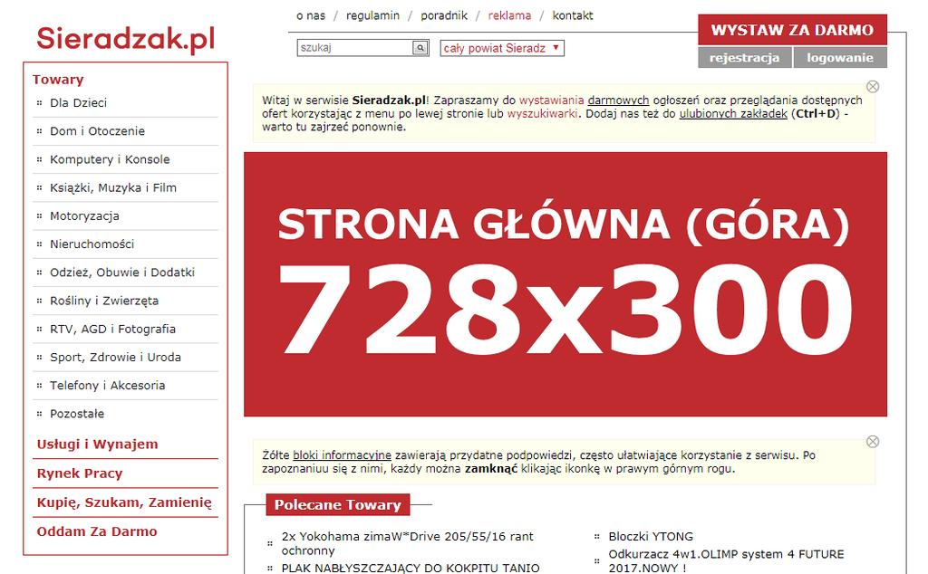 STRONA GŁÓWNA (GÓRA): 728x300 pikseli / 200 KB Na górze strony głównej wyświetlane jest zawsze 5 wariantów reklamy w systemie