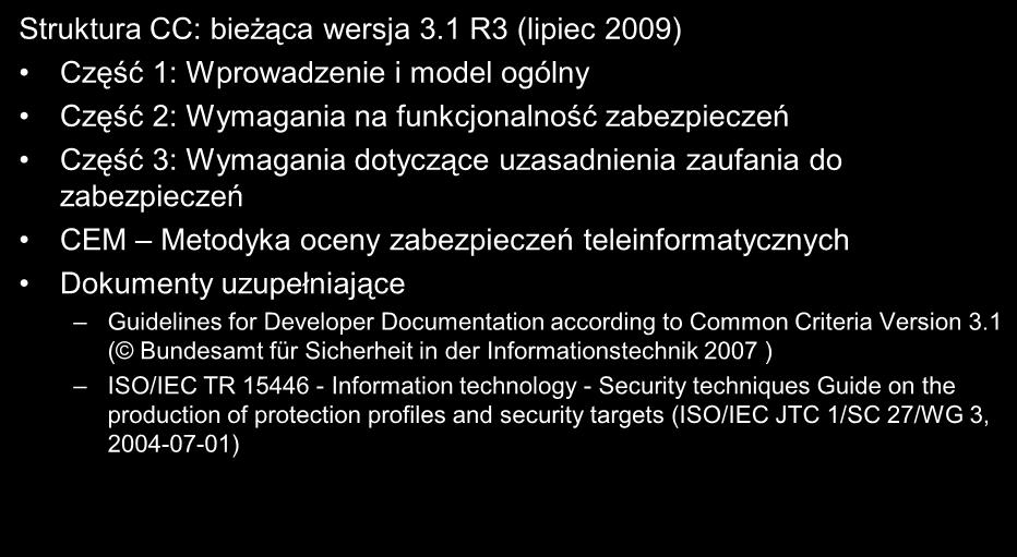 1. Common Criteria krótkie wprowadzenie Struktura CC: bieżąca wersja 3.