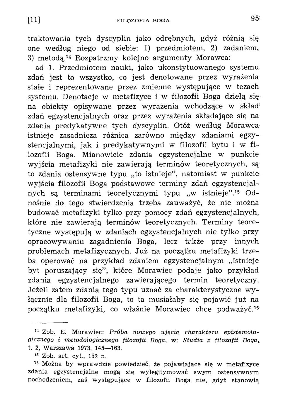 traktowania tych dyscyplin jako odrębnych, gdyż różnią się one według niego od siebie: 1) przedmiotem, 2) zadaniem, 3) metodą.14 Rozpatrzmy kolejno argumenty Morawca: ad 1.