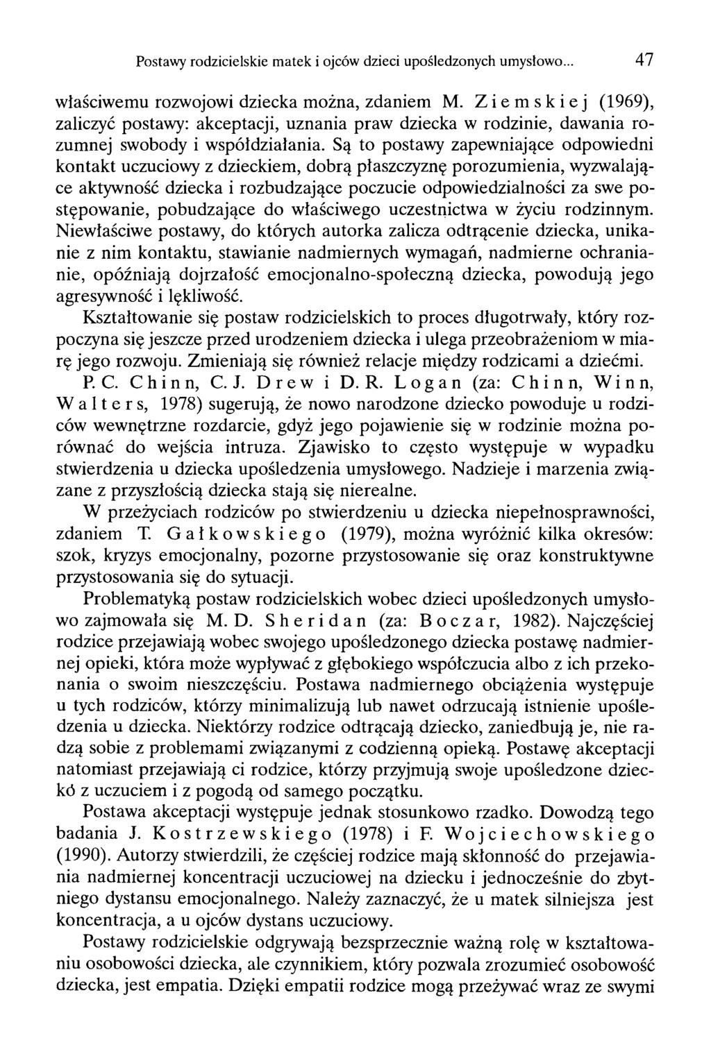 Postawy rodzicielskie matek i ojców dzieci upośledzonych umysłowo... 4 7 właściwemu rozwojowi dziecka można, zdaniem M.