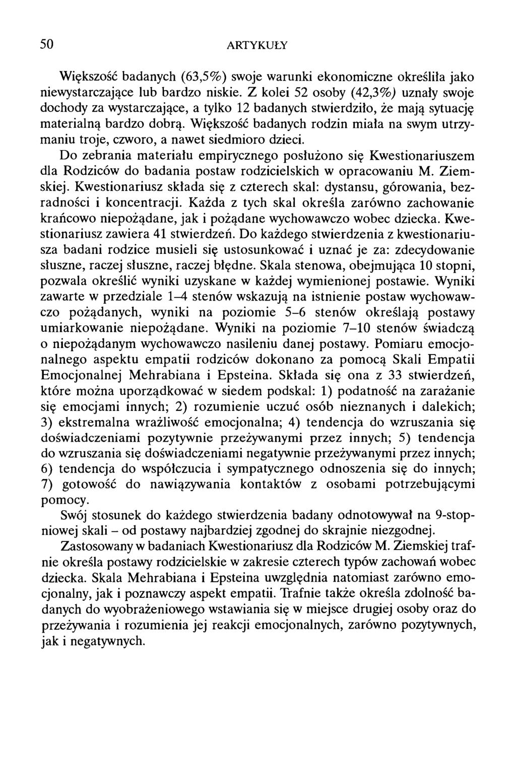 5 0 ARTYKUŁY Większość badanych (63,5%) swoje warunki ekonomiczne określiła jako niewystarczające lub bardzo niskie.