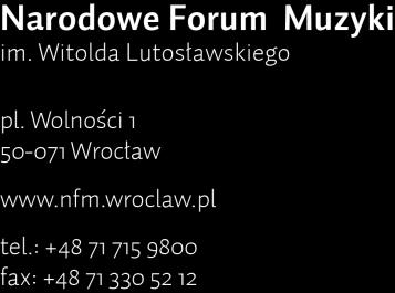Regulamin rezerwacji i sprzedaży biletów w Narodowym Forum Muzyki im. Witolda Lutosławskiego, pl.