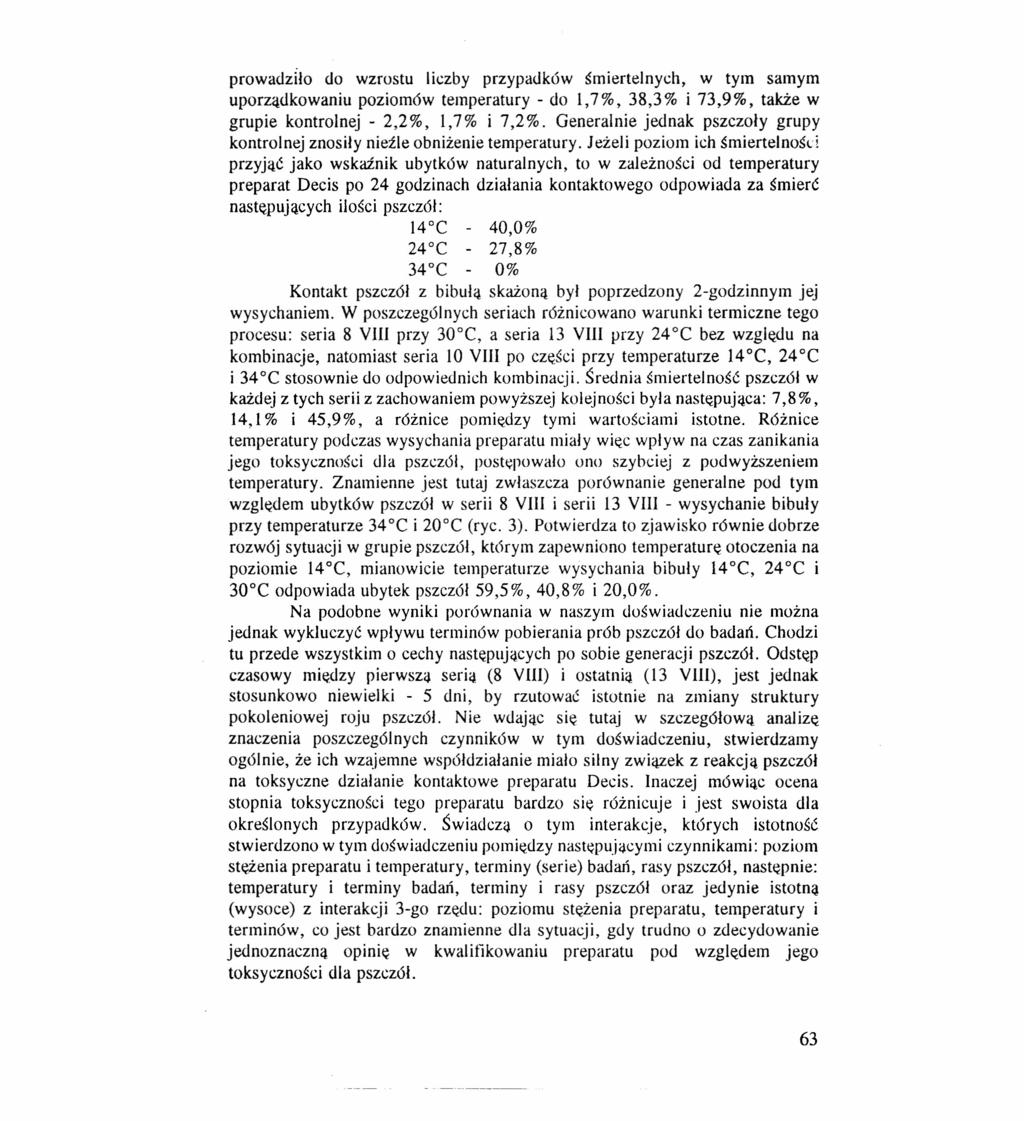 prowadziło do wzrostu liczby przypadków śmiertelnych, w tym samym uporządkowaniu poziomów temperatury - do 1,7%, 38,3% i 73,9%, także w grupie kontrolnej - 2,2 %, 1,7 % i 7,2 %.