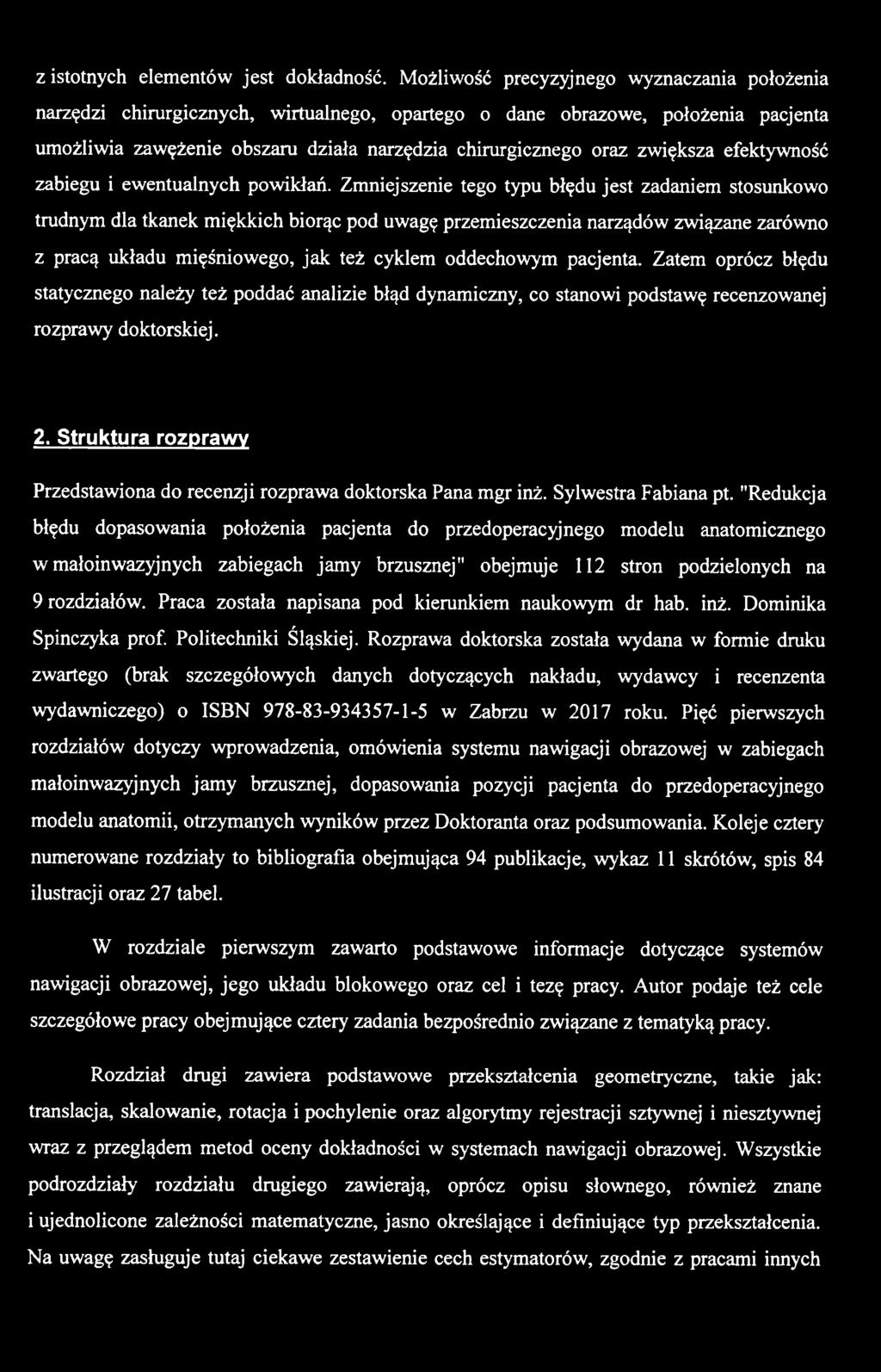pacjenta. Zatem oprócz błędu statycznego należy też poddać analizie błąd dynamiczny, co stanowi podstawę recenzowanej rozpraw y doktorskiej. 2.
