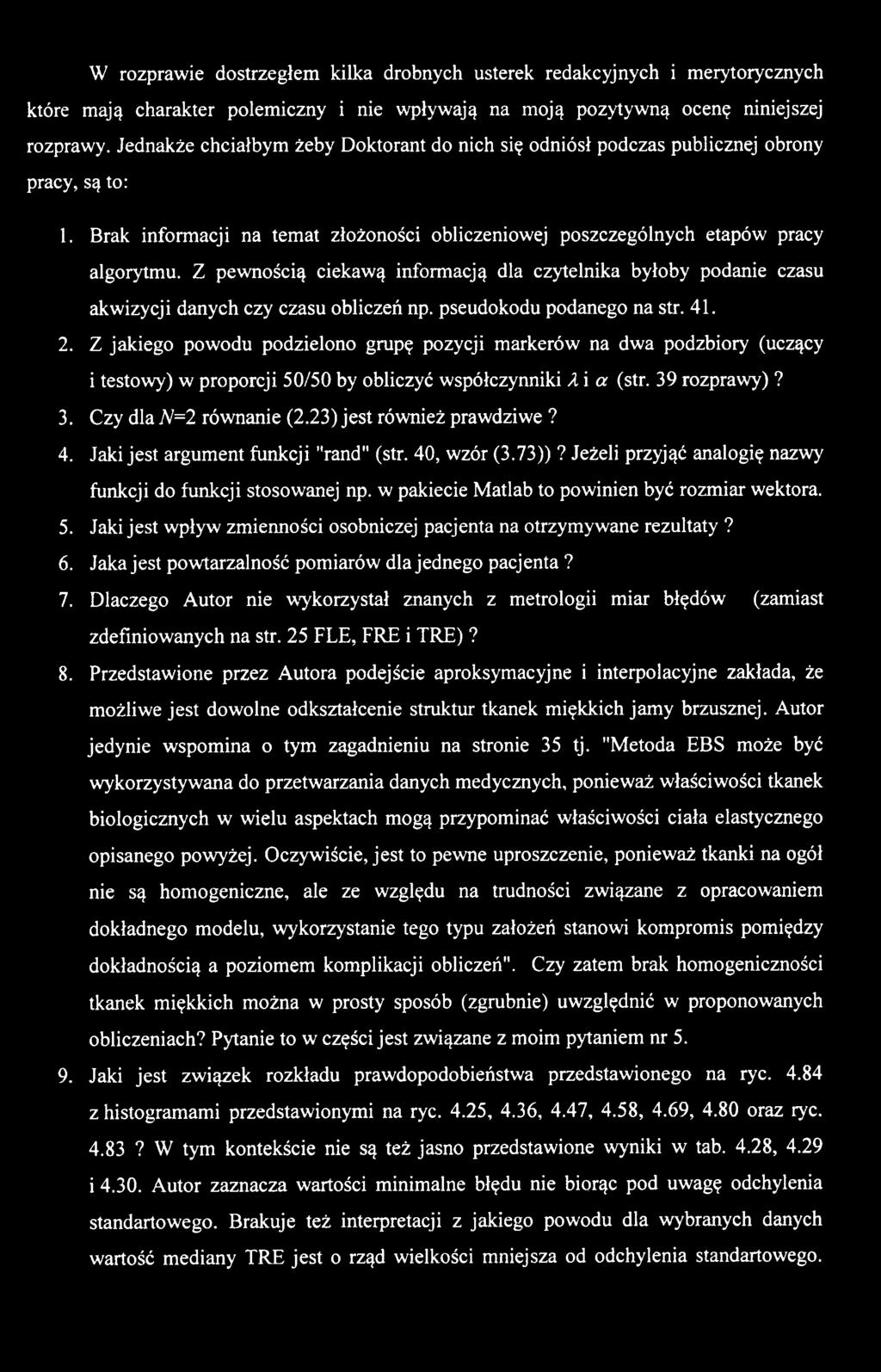 23) jest również prawdziwe? 4. Jaki jest argument funkcji "rand" (str. 40, wzór (3.73))? Jeżeli przyjąć analogię nazwy funkcji do funkcji stosowanej np.