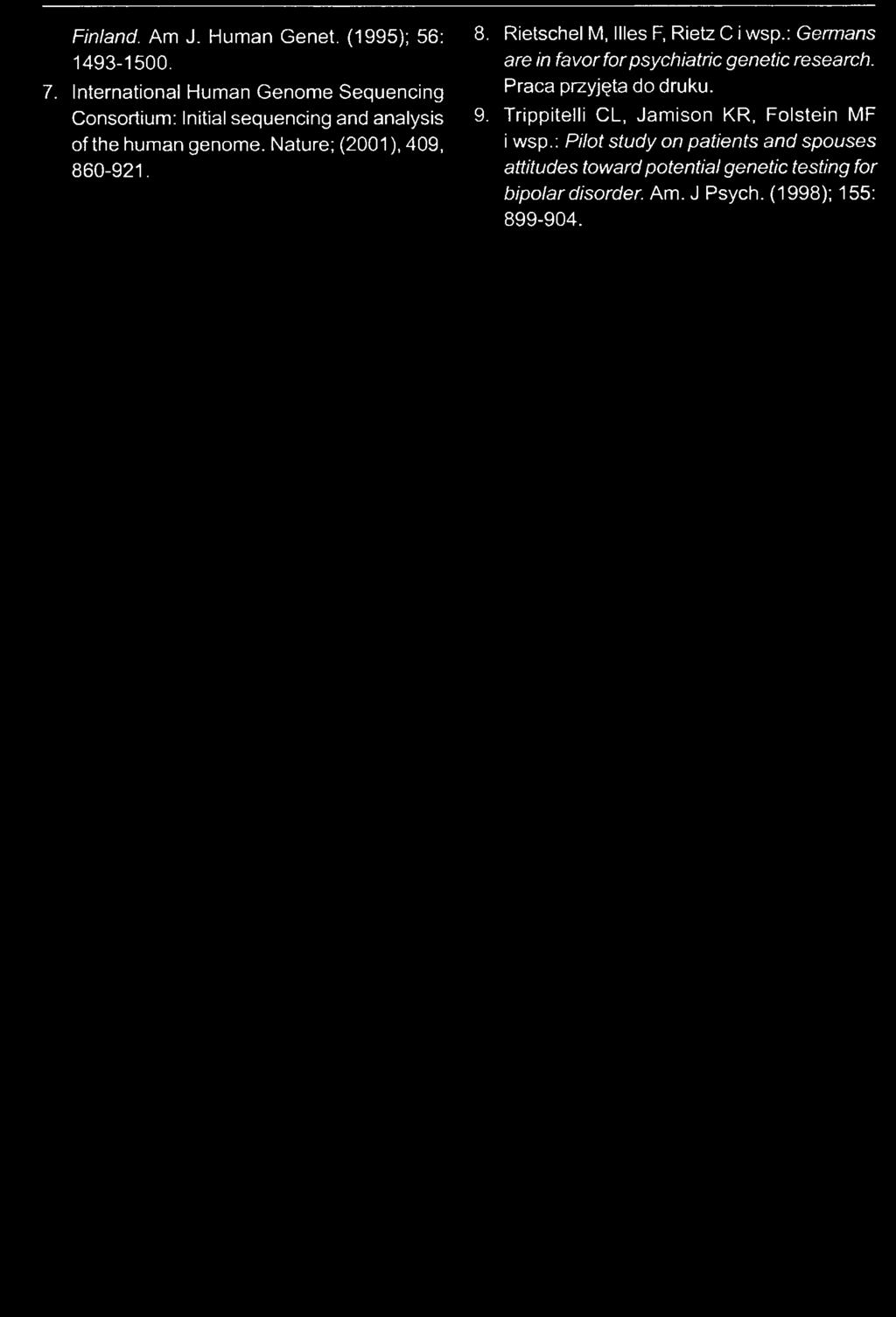 Nature; (2001), 409, 860-921. 8. Rietschel M, llles F, Rietz C i wsp.