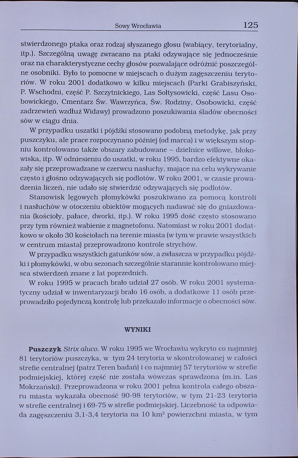 Sowy Wrocławia 125 stwierdzonego ptaka oraz rodzaj słyszanego głosu (wabiący, terytorialny, itp.).