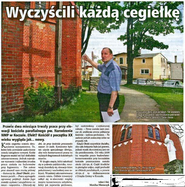 Oczyszczono ściany południową, wschodnią i zakrystii, uzupełniono ubytki w ceglanym licu i spionowaniu, naprawiono lub wymieniono tynki w miejscach
