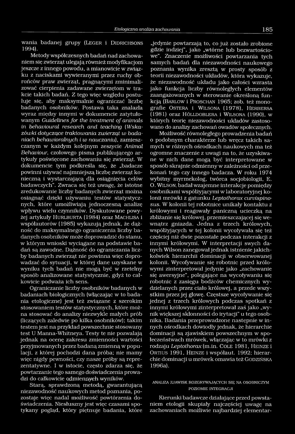 pragnącymi zminimalizować cierpienia zadawane zwierzętom w trakcie takich badań. Z tego więc względu postuluje się, aby maksymalnie ograniczać liczbę badanych osobników.